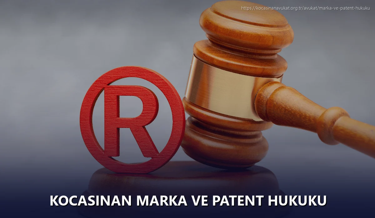 Kocasinan Marka ve Patent Hukuku